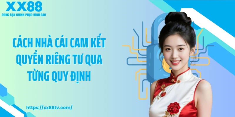 Cách nhà cái cam kết quyền riêng tư qua từng quy định